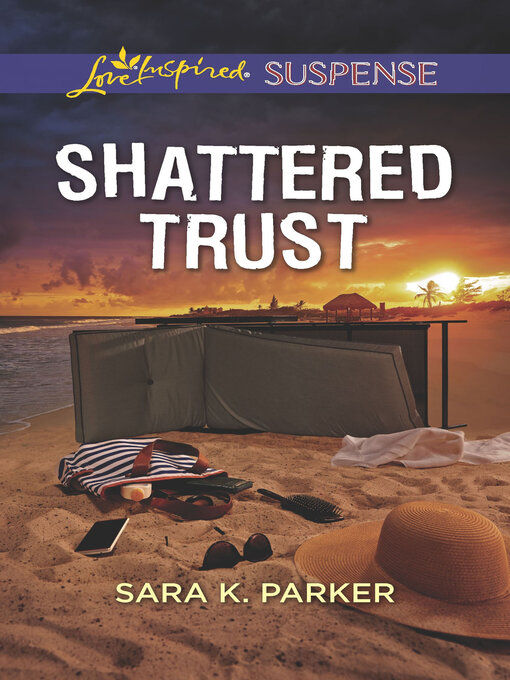 Title details for Shattered Trust by Sara K. Parker - Available